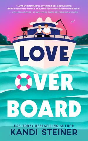 Love Overboard by Kandi Steiner