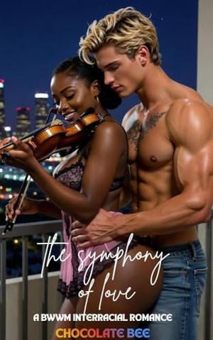 The Symphony Of Love: A BWWM Interracial Romance by Chocolate Bee