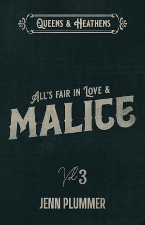 All's Fair in Love & Malice (Queens & Heathens #3)