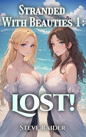 Stranded With Beauties 1: Lost! by steve raider