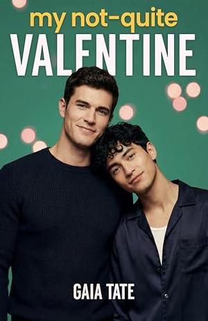 My Not-Quite Valentine: MM Short Story Romance by Gaia Tate