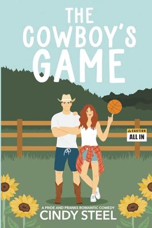The Cowboy's Game: A Romantic Comedy by Cindy Steel