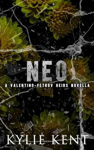 Neo: A Valentino-Petrov Heirs Novella by Kylie Kent