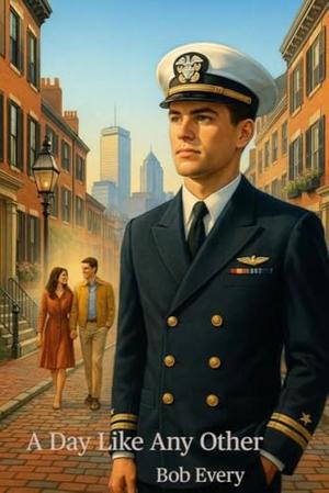 A Day Like Any Other: A Story of Love and Redemption by Bob Every