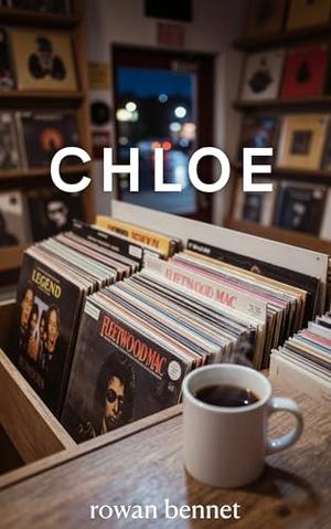 Chloe by Rowan Bennet