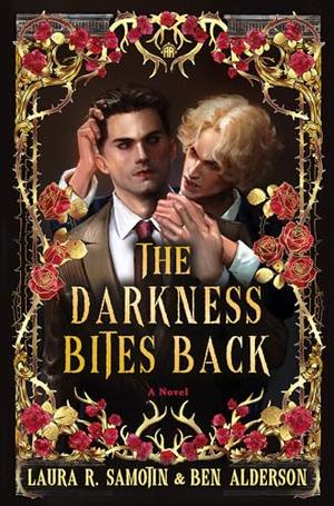 The Darkness Bites Back by Ben Alderson, Laura R. Samotin