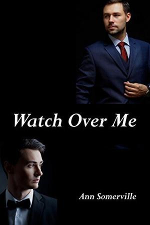 Watch Over Me by Ann Somerville