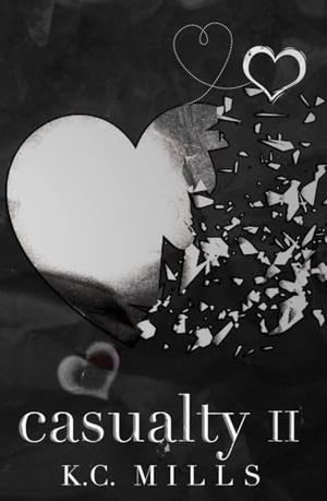 Casualty 2 by K. Charelle, K.C. Mills
