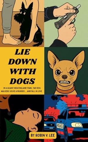 Lie Down With Dogs by Robin Lee