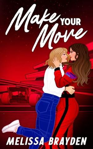 Make Your Move by Melissa Brayden