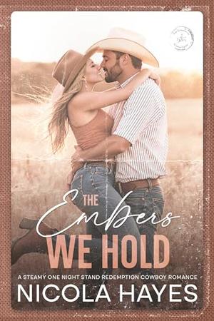 The Embers We Hold: A Steamy One Night Stand Redemption Cowboy Romance (Cowboys of Copper Creek #3)