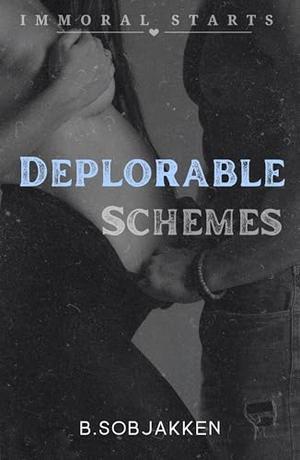 Deplorable Schemes by B. Sobjakken