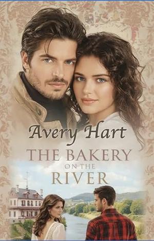 The Bakery On the River by Avery Hart