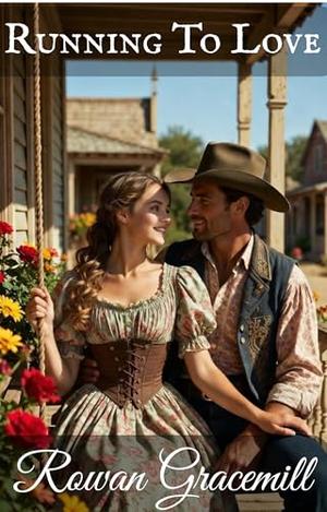 Running to Love by Rowan Gracemill