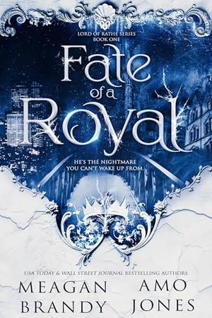 Fate of a Royal by Meagan Brandy, Amo Jones