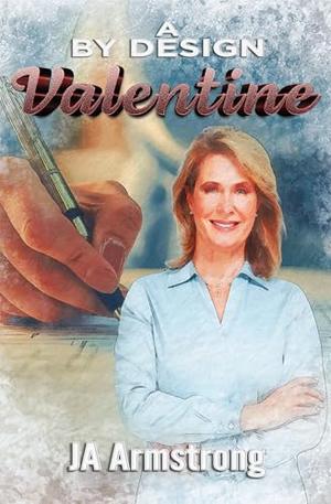 A By Design Valentine by JA Armstrong