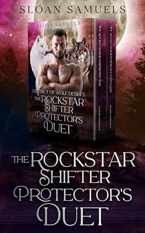 The Rockstar Shifter Protector's Duet: A Fated Mates Paranormal Romance Boxset by Sloan Samuels