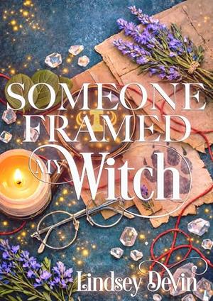 Someone Framed My Witch by Lindsey Devin
