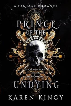 Prince of the Undying by Karen Kincy