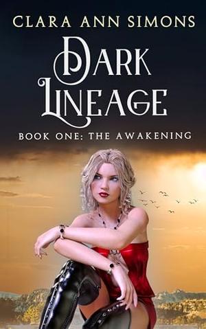 Dark Lineage. Book 1: The Awakening by Clara Ann Simons
