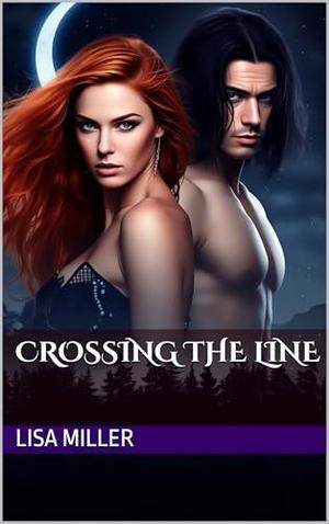 Crossing The Line by Lisa Miller