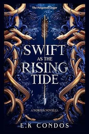 Swift as the Rising Tide by E.K. Condos