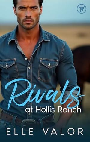 Rivals at Hollis Ranch by Elle Valor