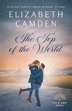 The Top of the World: A Heartfelt Second-Chance Contemporary Romance (Far & Away #2)