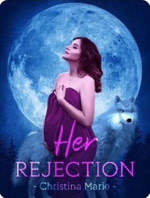 Her Rejection by Christina Marie