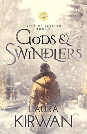 Gods and Swindlers by Laura Kirwan