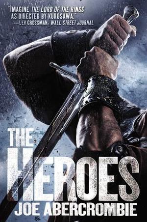 The Heroes by Joe Abercrombie