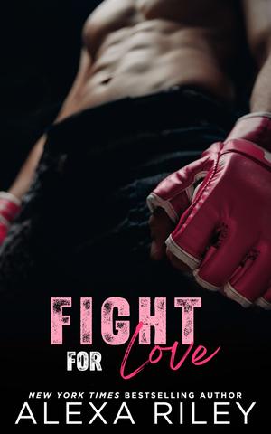 Fight For Love by Alexa Riley