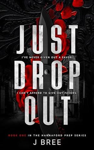 Just Drop Out (Hannaford Prep #1)
