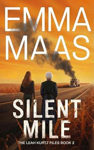 The Silent Mile: The Leah Kurtz Files #2 by Emma Maas