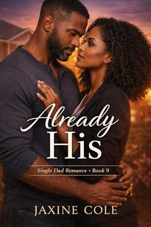 Already His: A Protective Adoptive Dad Single Father Small Town Romance (The Brotherhood of Oakwood Falls #9)