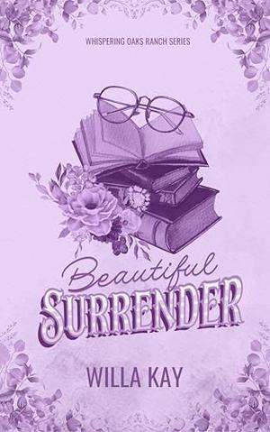 Beautiful Surrender by Willa Kay