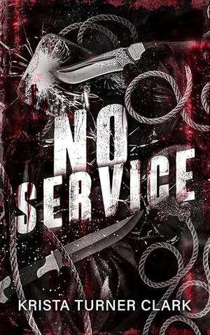 No Service by Krista Turner Clark
