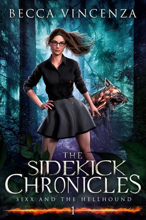 Sixx and the Hellhound (The Sidekick Chronicles #1)