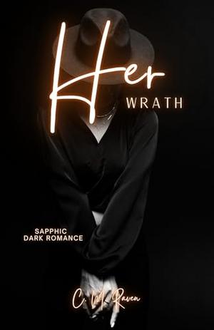 Her Wrath  by C. M. Raven