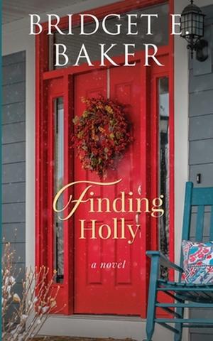 Finding Holly by Bridget E. Baker