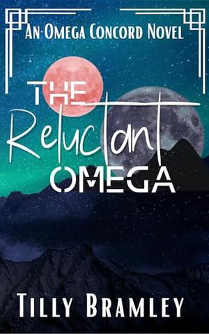 The Reluctant Omega (The Omega Concord #3)