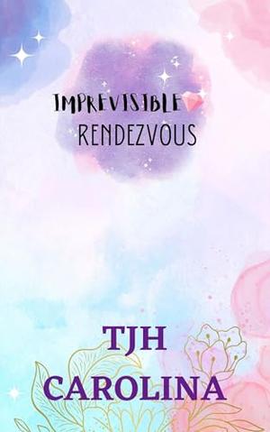 Imprevisible rendezvous by TJH Carolina