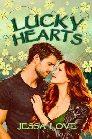 Lucky Hearts: A Small Town St. Patrick’s Day Rockstar Romance by Jessa Love