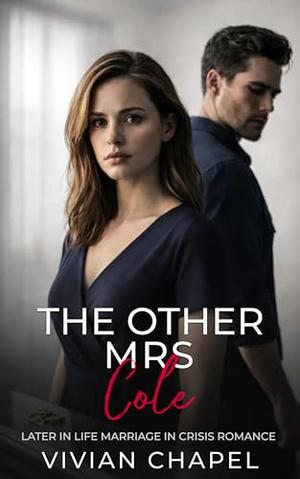 The Other Mrs Cole : Later in Life Marriage in Crisis Romance by Vivian Chapel