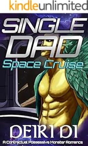 Single Dad Space Cruise by Deiri Di