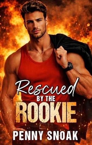 Rescued by the Rookie: A Forced Proximity First Love Romance by Penny Snoak
