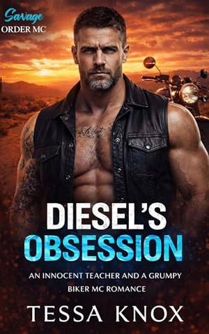 Diesel's Obsession: An Innocent Teacher and a Grumpy Biker MC Romance (Savage Order MC #4)