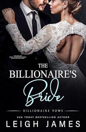 The Billionaire's Bride: A Fake Marriage Romance by Leigh James