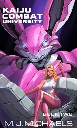 Kaiju Combat University : Book Two by M.J. Michaels