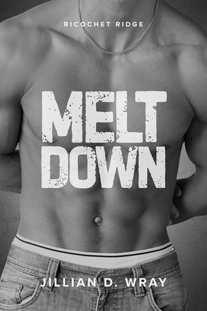 Meltdown (Ricochet Ridge #1)